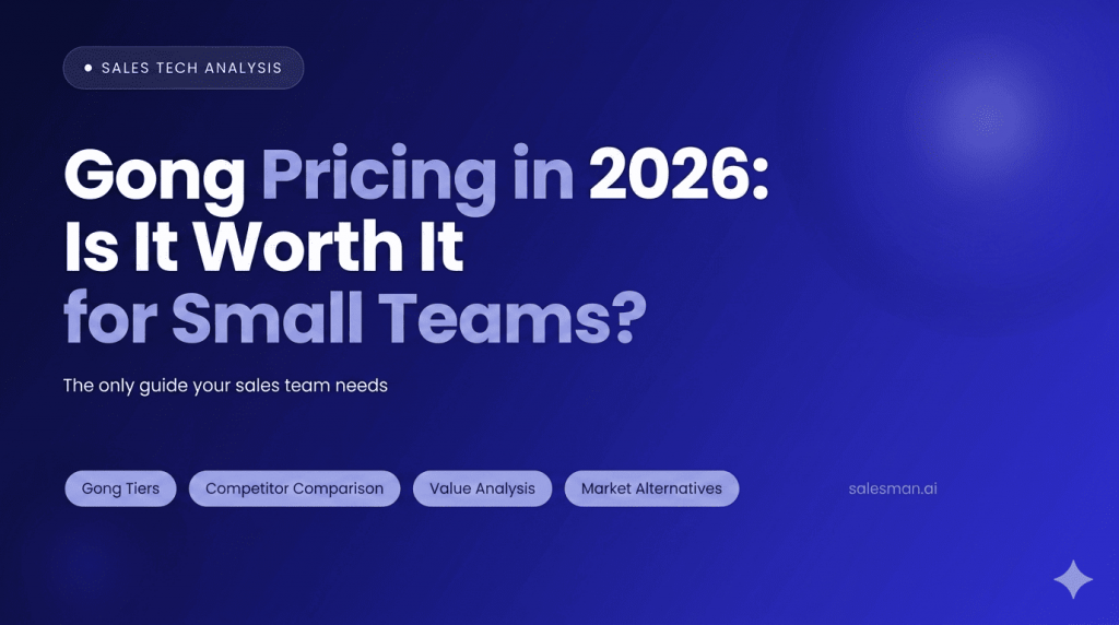 Gong Pricing in 2026: Is It Worth It for Small Teams?