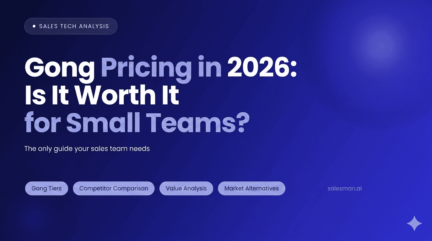 Gong Pricing in 2026: Is It Worth It for Small Teams?